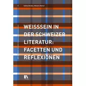 Weisssein in der Schweizer Literatur