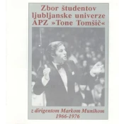 APZ TONE TOMŠIČ ZBOR ŠTUDENTOV LJUBLJANSKE UNIVERZE/MARKO MUNIH