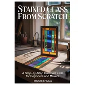 STAINED GLASS FROM SCRATCH