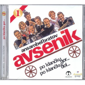 ANSAMBEL BRATOV AVSENIK/PO KLANČKU GOR...PO KLANČKU DOL...