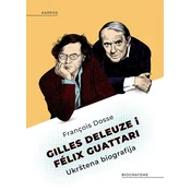 GILLES DELEUZE I FELIX GUATTARI - Ukrštena biografija