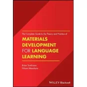 The Complete Guide to the Theory and Practice of Materials Development for Language Learning