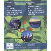 Vývoj techniky v architektúre pre udržateľnú spoločnosť/Development of technology in architecture fo