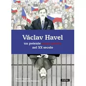 Václav Havel un potente senza potere nel XX secolo