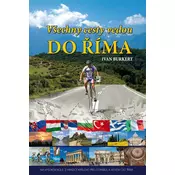 Všechny cesty vedou do Říma - Na vysokém kole z Hradce Králové přes Istanbul a Athény do Říma
