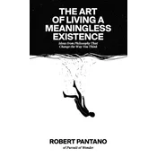 The Art of Living a Meaningless Existence