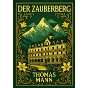 Thomas Mann: Der Zauberberg. Vollständige Neuausgabe