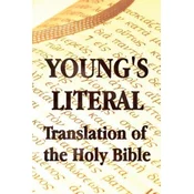 Youngs Literal Translation of the Holy Bible - Includes Prefaces to 1st, Revised, & 3rd Editions