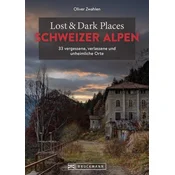 Lost & Dark Places Schweizer Alpen