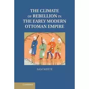 The Climate of Rebellion in the Early Modern Ottoman Empire