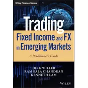 Trading Fixed Income and FX in Emerging Markets - A Practitioners guide
