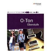 O-Ton - Arbeitsbuch für den Musikunterricht in der Oberstufe