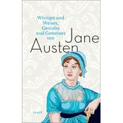 Witziges und Weises, Geniales und Gemeines von Jane Austen