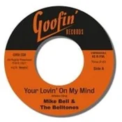 Mike Bell & The BellTones - Your Lovin On My Mind - Where My Money Goes (LP)