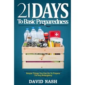 21 Days to Basic Preparedness: Simple Things You Can Do to Prepare for ANY Emergency