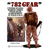782 Gear: United States Marine Corps Field Gear and Equipment of World War II