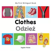 My First Bilingual Book - Clothes - English-polish