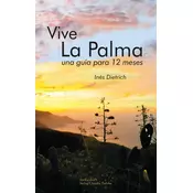 Vive La Palma. La Isla de La Palma - una guía para 12 meses