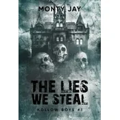 The Lies We Steal. Hollow Boys. Tom 1