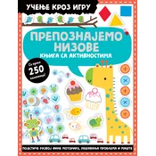 Ucenje kroz igru - knjiga sa aktivnostima: Prepoznajemo nizove - grupa autora