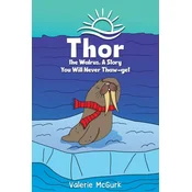 Thor the Walrus, A Story You Will Never Thaw-get
