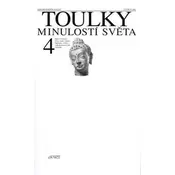 Toulky minulostí sveta 4 - Staré civilizace Cíny, Indie, islámu, Japonska, Afriky a predkolumbovské Ameriky