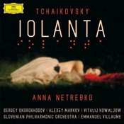 TCHAIKOVSKY:IOLANTA/NETRBKO & SLOVENIAN PHILHARMONIC