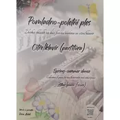 ANŽIČ:POMLADNO-POLETNI PLES ZA DUO FLAVTA/VIOLINA IN CITRE/KLAVIR+ AUDIO DOSTOP