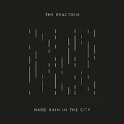 The Reaction - Hard Rain In The City (7)