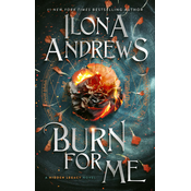 Burn for Me: A Hidden Legacy Novel