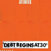 The Gotobeds - Debt Begins At 30 (Limited Edition) (LP)