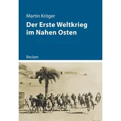 Der Erste Weltkrieg im Nahen Osten