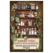 Barbara O'Neill Survival Home Pharmacist