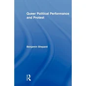Queer Political Performance and Protest