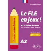 Français langue étrangere. Le FLE en jeux ! niveau A2