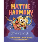 Hattie Harmony: Opening Night