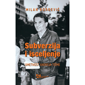 Subverzija i isceljenje-umetnost Anreja Tišme
