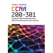 CCNA 200-301. Zostań administratorem sieci komputerowych Cisco