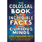 Colossal Book of Amazing Facts for Curious Minds