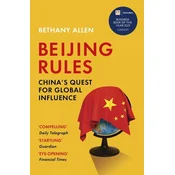 Beijing Rules: China´s Quest for Global Influence