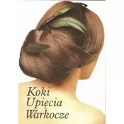 Koki, upięcia, warkocze. Część 2. Zasady i techniki