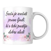 Skodelica s citatom: “Sreča je srečati prave ljudi...”