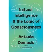 Natural Intelligence & the Logic of Consciousness