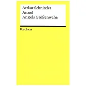 Anatol. Anatols Größenwahn