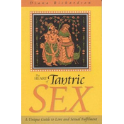 Heart of Tantric Sex - A Unique Guide to Love and Sexual Fulfilment