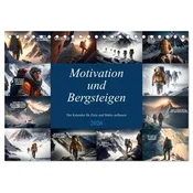 Motivation und Bergsteigen (Tischkalender 2026 DIN A5 quer), CALVENDO Monatskalender