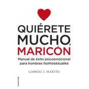 Quierete mucho, maricón/ Love Yourself a Lot Fagot