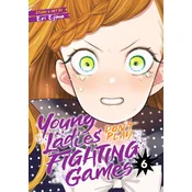 Young Ladies Dont Play Fighting Games Vol. 6
