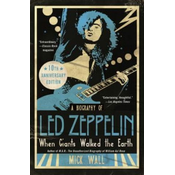 When Giants Walked the Earth 10th Anniversary Edition: A Biography of Led Zeppelin