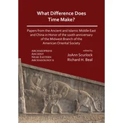 What Difference Does Time Make? Papers from the Ancient and Islamic Middle East and China in Honor of the 100th Annivers